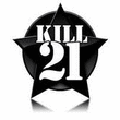 Kill 21