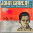 John Garcia & The Band Of Gold