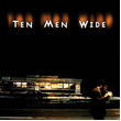 Ten Men Wide